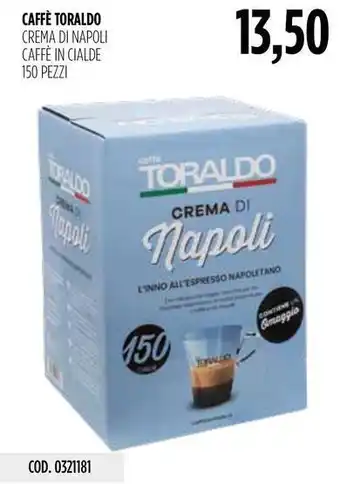 Carico Cash & Carry CAFFÈ TORALDO CREMA DI NAPOLI CAFFÈ IN CIALDE 150 PEZZI offerta