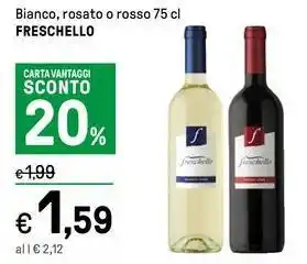 Iper La Grande Bianco, rosato o rosso 75 cl FRESCHELLO offerta