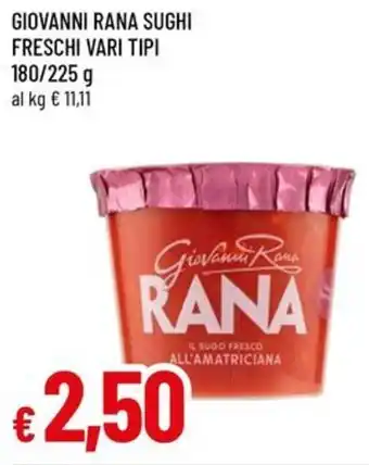 A&O GIOVANNI RANA SUGHI FRESCHI VARI TIPI 180/225 g offerta