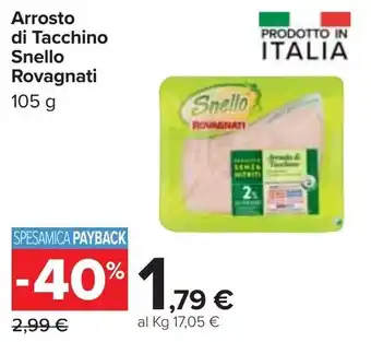 Carrefour Iper Rovagnati Snello Arrosto di Tacchino 105g offerta