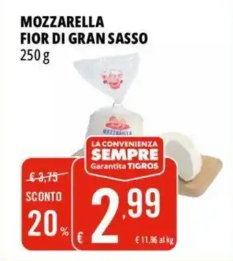 Tigros MOZZARELLA FIOR DI GRAN SASSO 250 g offerta