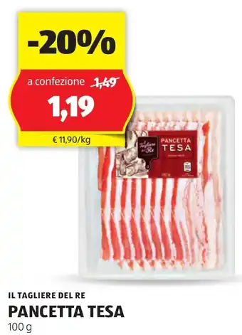 ALDI IL TAGLIERE DEL RE PANCETTA TESA 100 g offerta