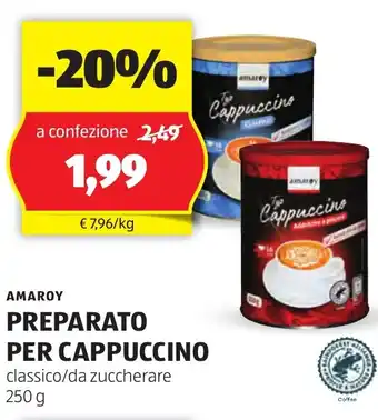 ALDI AMAROY PREPARATO PER CAPPUCCINO classico/da zuccherare 250 g offerta