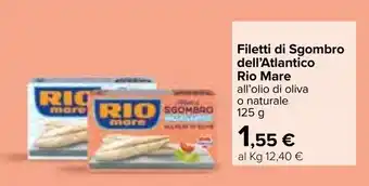 Carrefour Iper Rio Mare Filetti di Sgombro dell'Atlantico 125g offerta