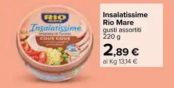 Carrefour Iper Rio Mare Insalatissime 220g offerta