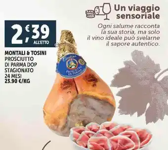 Deco Supermercati MONTALI & TOSINI PROSCIUTTO DI PARMA DOP STAGIONATO 24 MESI offerta