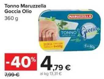 Carrefour Tonno Maruzzella Goccia Olio 360 g offerta