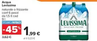 Carrefour Acqua Levissima naturale o frizzante conf 6 pezzi da 1,5 It cad 9 LEVISSIMA offerta