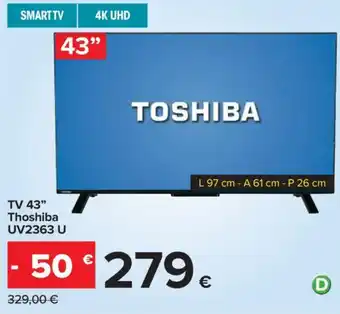 Carrefour TV 43" Thoshiba UV2363 U offerta