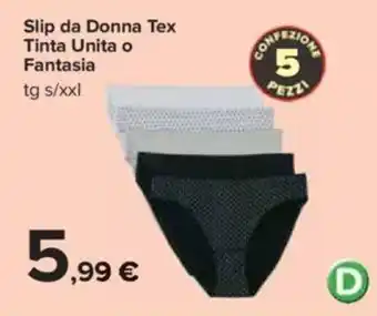 Carrefour Slip da Donna Tex Tinta Unita o Fantasia tg s/xxl offerta