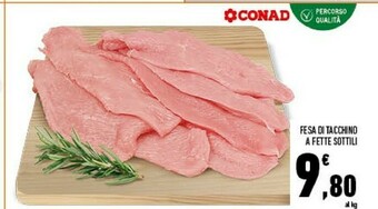 Conad Conad fesa di tacchino a fette sottili offerta