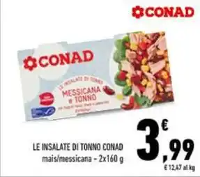 Conad LE INSALATE DI TONNO CONAD mais/messicana-2x160 g offerta
