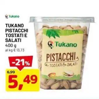 DPiù TUKANO PISTACCHI TOSTATI E SALATI 400 g offerta