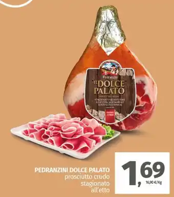 Pam PEDRANZINI DOLCE PALATO prosciutto crudo stagionato all'etto offerta