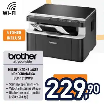 Unieuro brother MULTIFUNZIONE LASER MONOCROMATICA DCP-1612WVB offerta