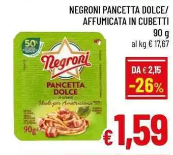 A&O NEGRONI PANCETTA DOLCE/ AFFUMICATA IN CUBETTI 90 g offerta