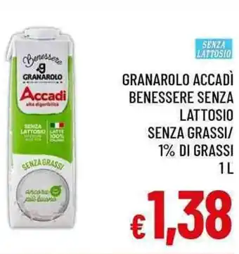 A&O GRANAROLO ACCADÌ BENESSERE SENZA LATTOSIO SENZA GRASSI/ 1% DI GRASSI 1L offerta