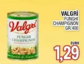 VALGRÌ FUNGHI CHAMPIGNON GR.400