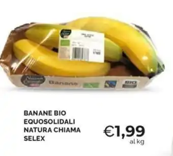 Mercatò BANANE BIO EQUOSOLIDALI NATURA CHIAMA SELEX offerta