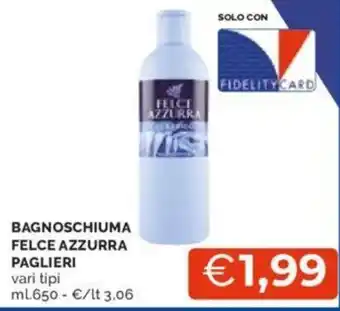 Mercatò BAGNOSCHIUMA FELCE AZZURRA PAGLIERI vari tipi ml 650 offerta