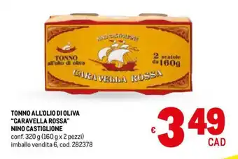 Metro TONNO ALL'OLIO DI OLIVA “CARAVELLA ROSSA” NINO CASTIGLIONE conf. 320 g (160g x 2 pezzi) offerta