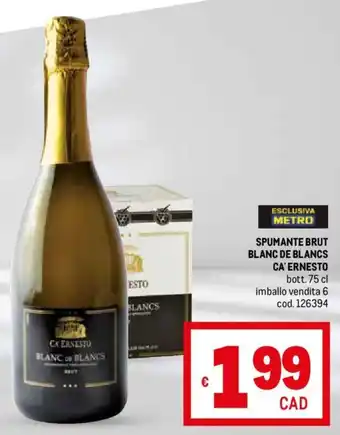 Metro SPUMANTE BRUT BLANC DE BLANCS CA'ERNESTO bott. 75 cl offerta