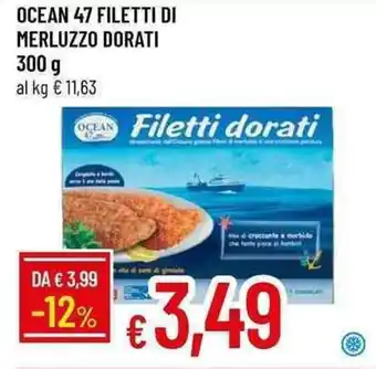 Galassia OCEAN 47 FILETTI DI MERLUZZO DORATI 300 g offerta