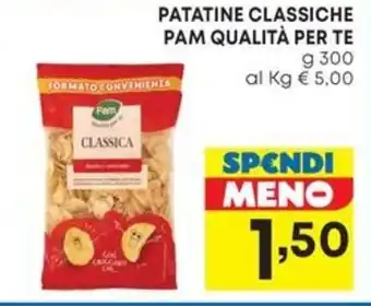 Pam PATATINE CLASSICHE PAM QUALITÀ PER TE g 300 offerta