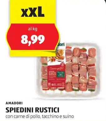 ALDI AMADORI SPIEDINI RUSTICI con carne di pollo, tacchino e suino offerta