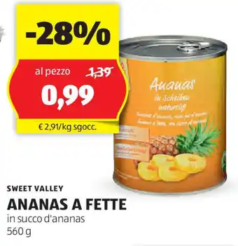 ALDI SWEET VALLEY ANANAS A FETTE in succo d'ananas 560 g offerta