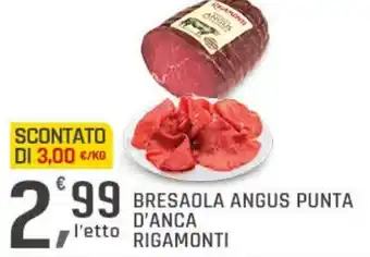 Supermercati Dok BRESAOLA ANGUS PUNTA D'ANCA RIGAMONTI offerta