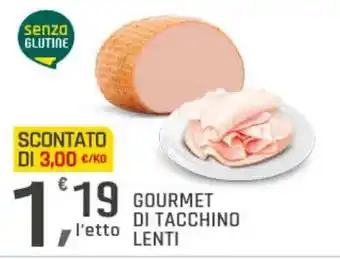 Supermercati Dok GOURMET DI TACCHINO LENTI offerta