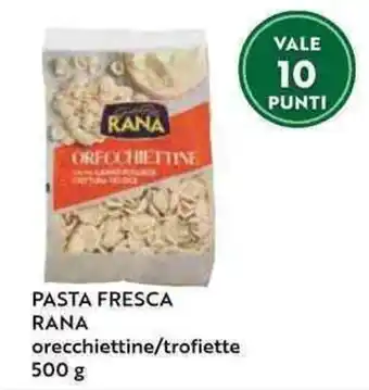 Il Gigante PASTA FRESCA RANA orecchiettine/trofiette 500 g offerta