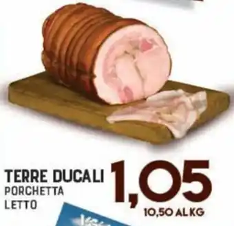Gran Risparmio TERRE DUCALI PORCHETTA LETTO offerta