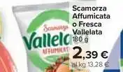 Carrefour Market Scamorza Affumicata o Fresca Vallelata 180 g offerta