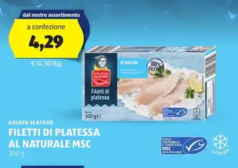 ALDI GOLDEN SEAFOOD FILETTI DI PLATESSA AL NATURALE MSC 300 g offerta