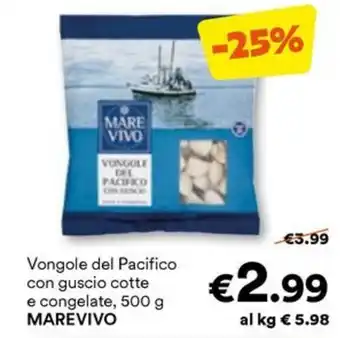 Unes Vongole del Pacifico con guscio cotte e congelate, 500 g MAREVIVO offerta