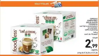Spazio Conad CAPSULE COMPATIBILI DOLCE GUSTO FOODNESS offerta