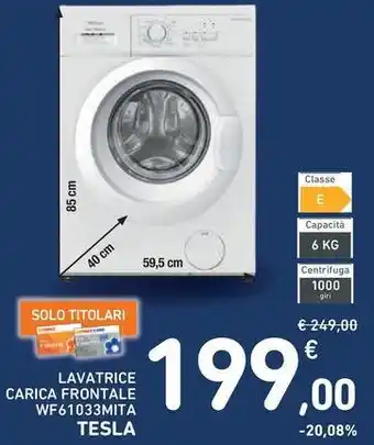 Spazio Conad LAVATRICE CARICA FRONTALE WF61033MITA TESLA offerta