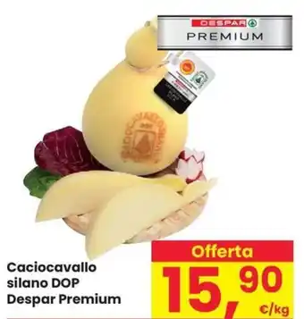 Despar Caciocavallo silano DOP Despar Premium offerta