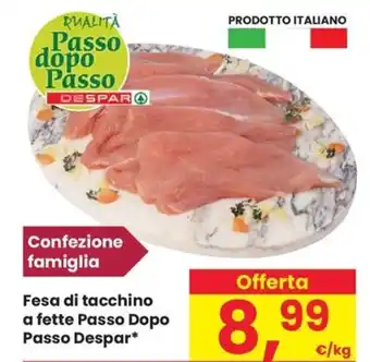 Despar Fesa di tacchino a fette Passo Dopo Passo Despar offerta