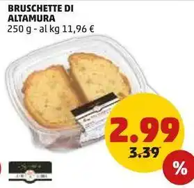 PENNY BRUSCHETTE DI ALTAMURA 250 g offerta