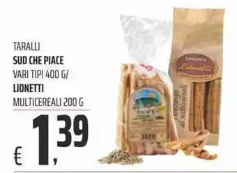 Coop Sud Che Piace Taralli 400g/ Lionetti Multicereali 200g offerta
