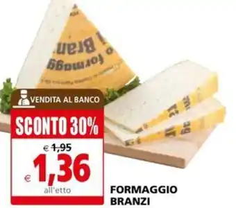 Il Gigante FORMAGGIO BRANZI offerta