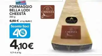 Ipercoop FORMAGGIO BELLA LODI CHEESTÀ offerta