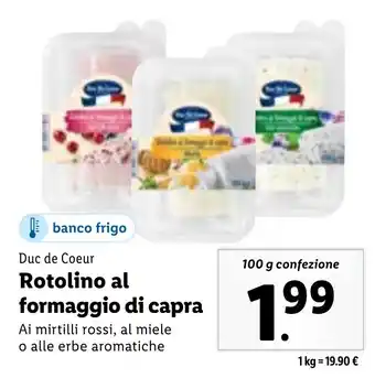 Lidl Duc de Coeur Rotolino al formaggio di capra 100 g confezione offerta