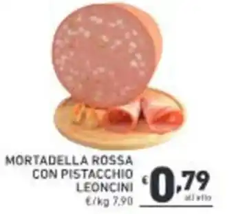 Ok Market MORTADELLA ROSSA CON PISTACCHIO LEONCINI offerta