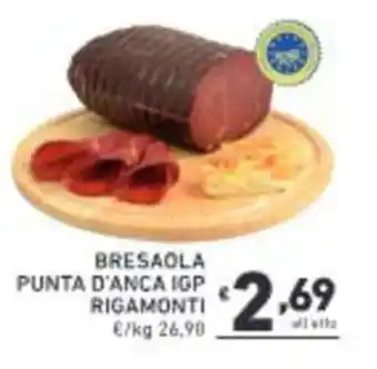 Ok Market BRESAOLA PUNTA D'ANCA IGP RIGAMONTI offerta