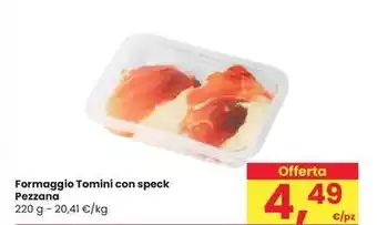 Interspar Formaggio Tomini con speck Pezzana offerta