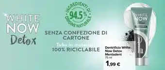 Carrefour Dentrificio white now detox offerta